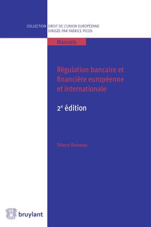 Cover of the book Régulation bancaire et financière européenne et internationale by Didier Batselé, Philippe Quertainmont