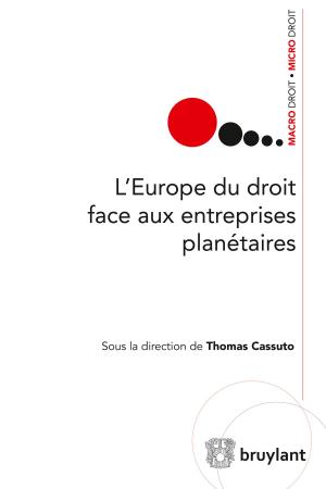 Cover of the book L'Europe du droit face aux entreprises planétaires by Xavier Dijon