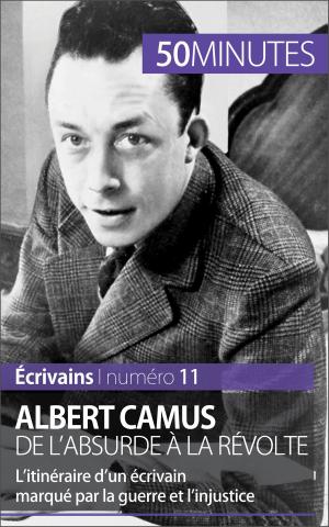 Cover of the book Albert Camus, de l'absurde à la révolte by Delphine Gervais de Lafond, 50 minutes, Stéphanie Reynders