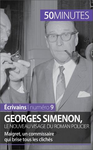 Cover of the book Georges Simenon, le nouveau visage du roman policier by 50 minutes, Anne-Sophie Lesage, Corinne Durand
