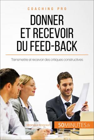 Cover of the book Donner et recevoir du feed-back by Mouna Guidiri, Anne-Christine Cadiat, 50Minutes.fr