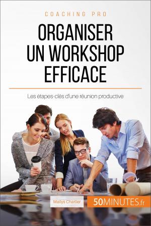 Cover of the book Organiser un workshop efficace by Noëlle Costa, Audrey Voos, Marie Fauré, 50Minutes.fr