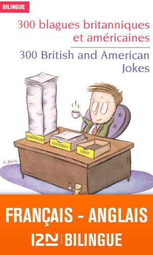 Book cover of Bilingue français-anglais : 300 blagues britanniques et américaines - 300 British and American Jokes