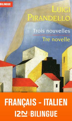 Book cover of Bilingue français-italien : Trois nouvelles - Tre novelle