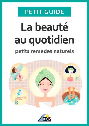Cover of the book La beauté au quotidien by Petit Guide