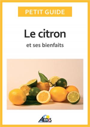 Cover of the book Le citron et ses bienfaits by Petit Guide, Pierre Siou