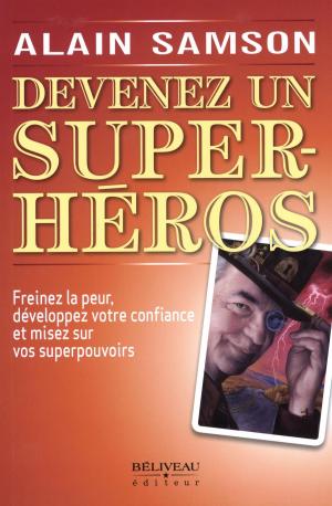 Cover of the book Devenez un super-héros by Pierre Potvin