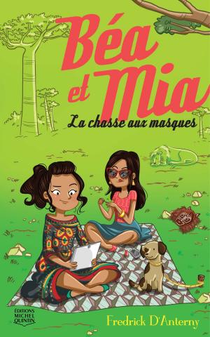 Cover of the book Béa et Mia 3 - La chasse aux masques by Catherine Desmarais