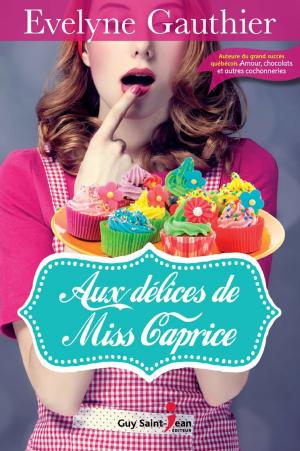Cover of the book Aux délices de Miss Caprice by Mathilde Saint-Jean