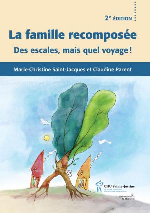 Cover of the book Famille recomposée 2e éd. Des escales, mais quel voyage ! by Germain Duclos, Danielle Laporte, Jacques Ross