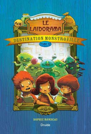 Cover of the book Destination Monstroville, Tome IV - Le Laidorama by Chrystine Brouillet