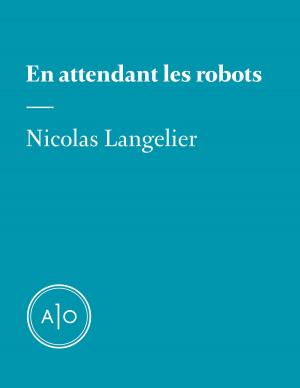 Cover of the book En attendant les robots by Rémy Bourdillon, Pierre-Yves Cezard, Nicolas Charette, Rafaële Germain, Philippe Nassif