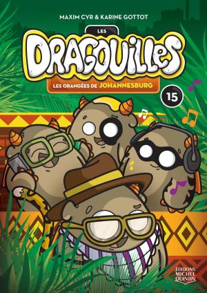 Cover of the book Les dragouilles 15 - Les orangées de Johannesburg by Ariane Charland
