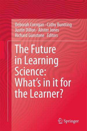 Cover of the book The Future in Learning Science: What’s in it for the Learner? by Fred Espen Benth, Dan Crisan, Paolo Guasoni, Konstantinos Manolarakis, Johannes Muhle-Karbe, Colm Nee, Philip Protter, Vicky Henderson, Ronnie Sircar
