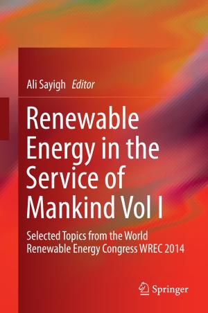 Cover of the book Renewable Energy in the Service of Mankind Vol I by Francesco Montomoli, Mauro Carnevale, Antonio D'Ammaro, Michela Massini, Simone Salvadori