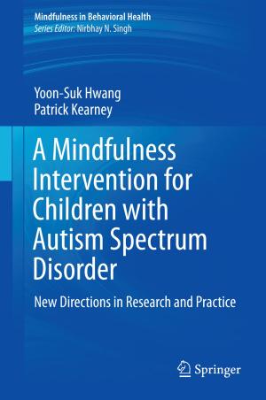 Cover of the book A Mindfulness Intervention for Children with Autism Spectrum Disorders by Peter Simon Sapaty