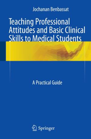 Cover of the book Teaching Professional Attitudes and Basic Clinical Skills to Medical Students by Frumen Olivas, Fevrier Valdez, Oscar Castillo, Patricia Melin