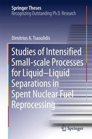 Cover of the book Studies of Intensified Small-scale Processes for Liquid-Liquid Separations in Spent Nuclear Fuel Reprocessing by 