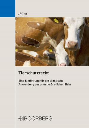 Cover of the book Tierschutzrecht by Bernd Huppertz, Detlef Stollenwerk