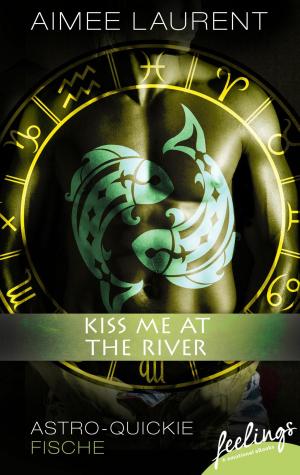 Cover of the book Kiss me at the River! by Lina Barold