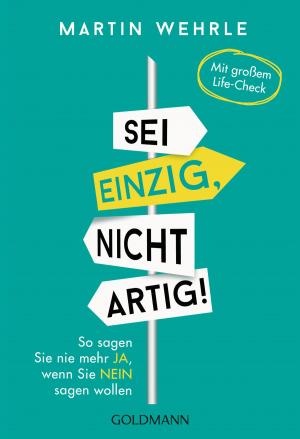 Cover of the book Sei einzig, nicht artig! by Anne-Bärbel Köhle, Dr. Stefan Rieß