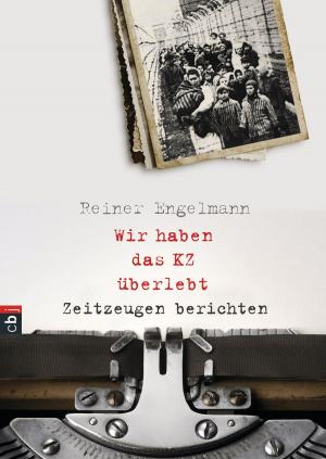 Book cover of Wir haben das KZ überlebt - Zeitzeugen berichten