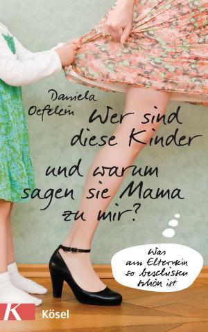Cover of the book Wer sind diese Kinder und warum sagen sie Mama zu mir? by Marietta Cronjaeger