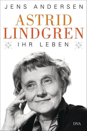 Cover of the book Astrid Lindgren. Ihr Leben by Miriam Gebhardt