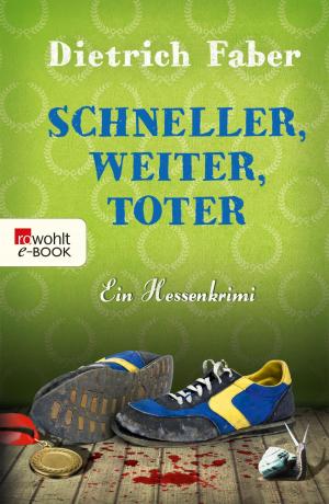 Cover of the book Schneller, weiter, toter by Olle Lönnaeus