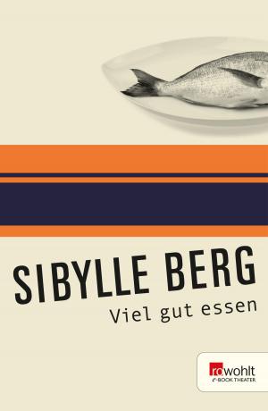 Cover of the book Viel gut essen by Ildikó von Kürthy