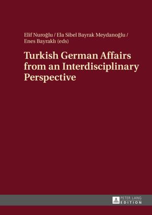 Cover of the book Turkish German Affairs from an Interdisciplinary Perspective by Mustafa Kılınç
