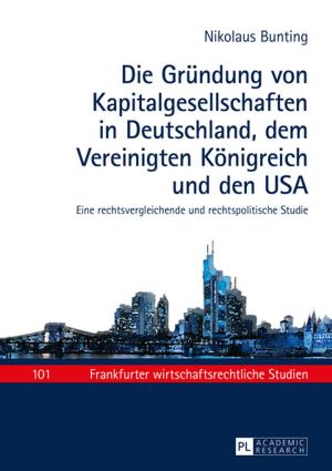 Cover of the book Die Gruendung von Kapitalgesellschaften in Deutschland, dem Vereinigten Koenigreich und den USA by Ben Dorfman