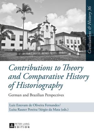 Cover of the book Contributions to Theory and Comparative History of Historiography by Michael Ustaszewski, Lew Zybatow