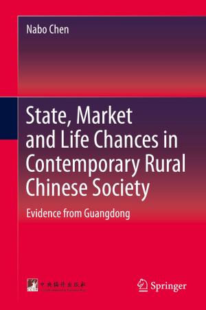 Cover of the book State, Market and Life Chances in Contemporary Rural Chinese Society by 