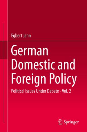 Cover of the book German Domestic and Foreign Policy by Mario N. Armenise, Caterina Ciminelli, Francesco Dell'Olio, Vittorio M. N. Passaro
