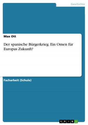 Cover of the book Der spanische Bürgerkrieg. Ein Omen für Europas Zukunft? by Moritz Herrmann