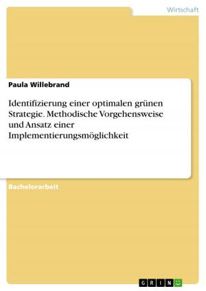 Cover of the book Identifizierung einer optimalen grünen Strategie. Methodische Vorgehensweise und Ansatz einer Implementierungsmöglichkeit by Tanja B.