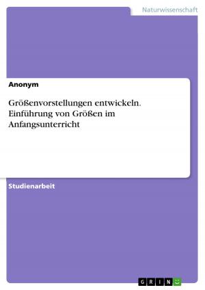 Cover of the book Größenvorstellungen entwickeln. Einführung von Größen im Anfangsunterricht by Julia Halander