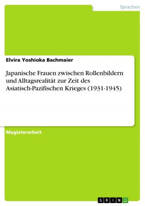 Cover of the book Japanische Frauen zwischen Rollenbildern und Alltagsrealität zur Zeit des Asiatisch-Pazifischen Krieges (1931-1945) by Sandra Müller