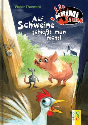 Cover of the book Auf Schweine schießt man nicht by Felix Mitterer