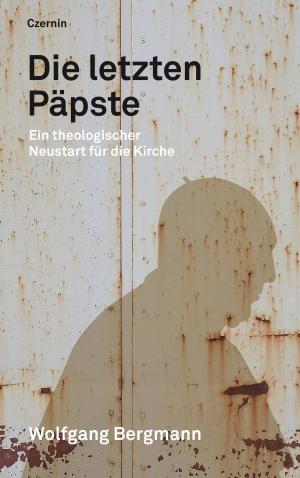 Cover of the book Die letzten Päpste by Nina Horaczek, Sebastian Wiese