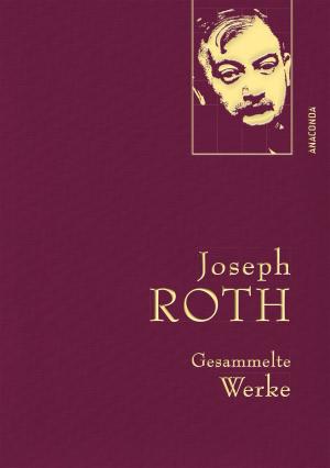 Cover of the book Joseph Roth - Gesammelte Werke by Franz Kafka
