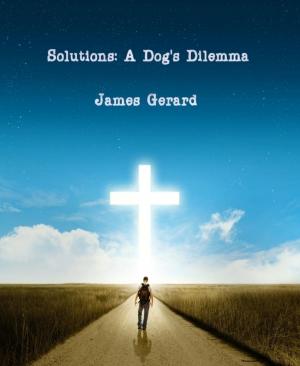 Cover of the book Solutions: A Dog's Dilemma by Monica Sevilla