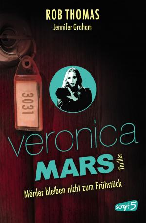 Book cover of Veronica Mars 2 - Mörder bleiben nicht zum Frühstück