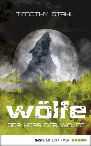 Cover of Der Herr der Wölfe by Timothy Stahl, Bastei Entertainment