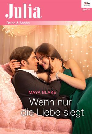 Cover of the book Wenn nur die Liebe siegt by Juliet Landon