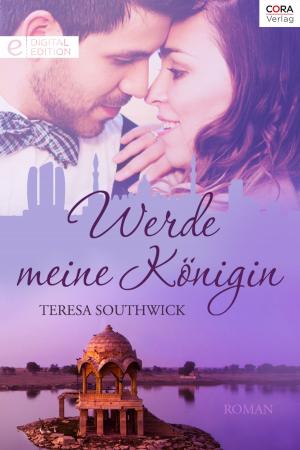 Cover of the book Werde meine Königin by Natalie Anderson