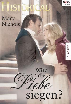 Cover of the book Wird die Liebe siegen? by Anne Mather