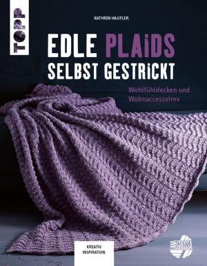 Cover of the book Edle Plaids selbst gestrickt by Anne Thiemeyer, Jennifer Stiller