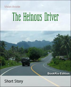 Cover of the book The Heinous Driver by Jürgen Reintjes